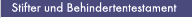 Stiftung und Behindertentestament